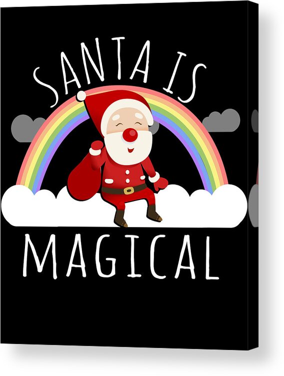 Christmas 2023 Acrylic Print featuring the digital art Santa Is Magical by Flippin Sweet Gear