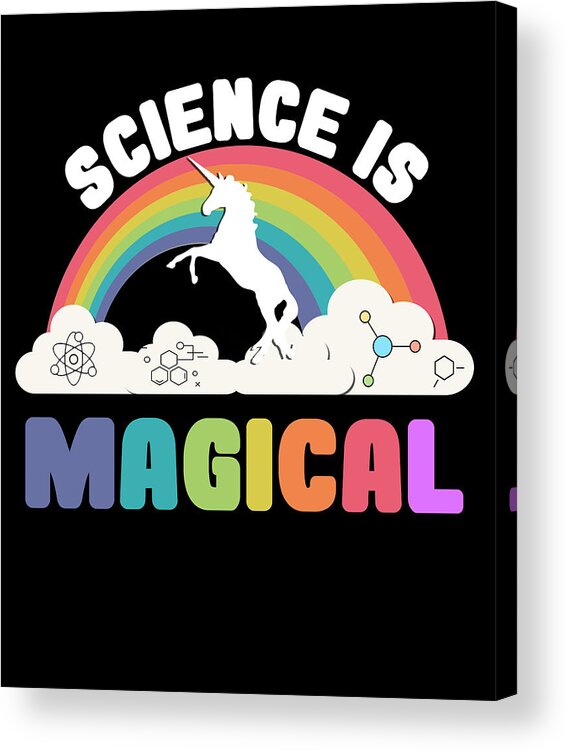 Funny Acrylic Print featuring the digital art Science Is Magical by Flippin Sweet Gear