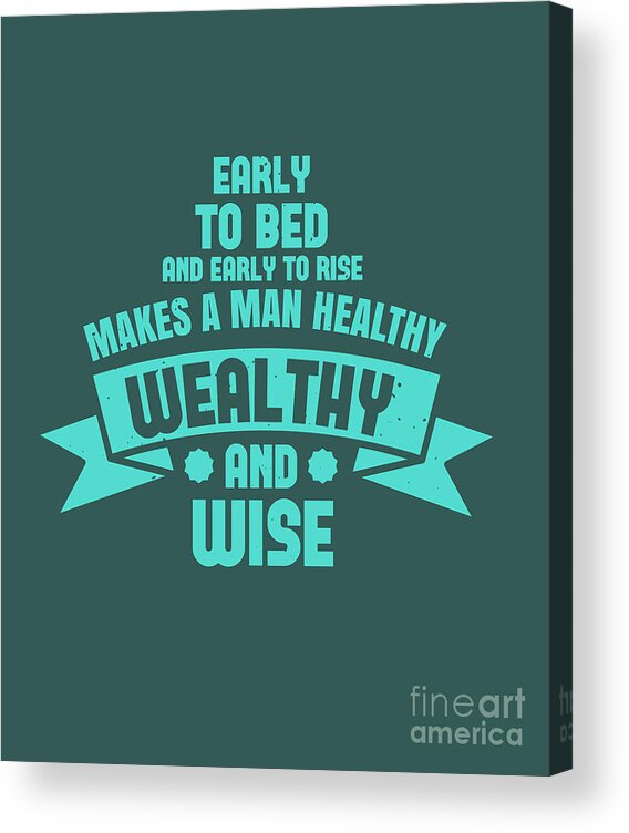 Sleep Acrylic Print featuring the digital art Sleep Lover Gift Early To Bed And Early To Rise Makes A Man Healthy Wealthy And Wise by Jeff Creation