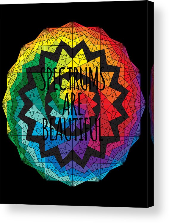 Are Acrylic Print featuring the digital art Spectrums Are Beautiful Autism Awareness by Flippin Sweet Gear