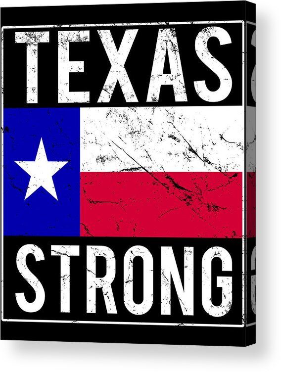 Funny Acrylic Print featuring the digital art Texas Strong by Flippin Sweet Gear