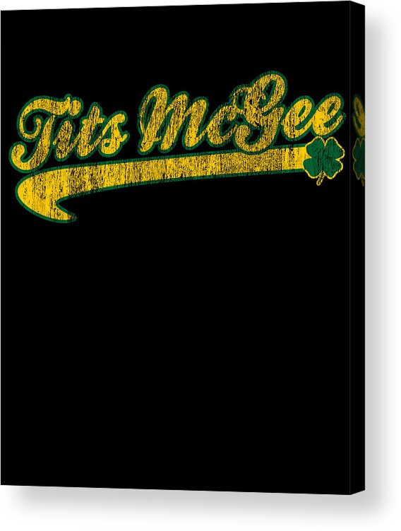 Sarcastic Acrylic Print featuring the digital art Tits Mcgee St Patricks Day by Flippin Sweet Gear