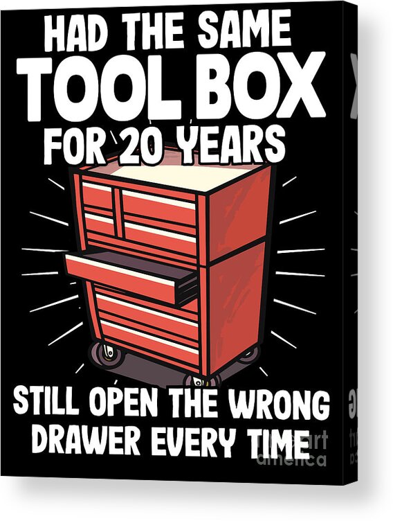 Tool Box Funny Fathers Day Handyman Gift Mechanic Acrylic Print by