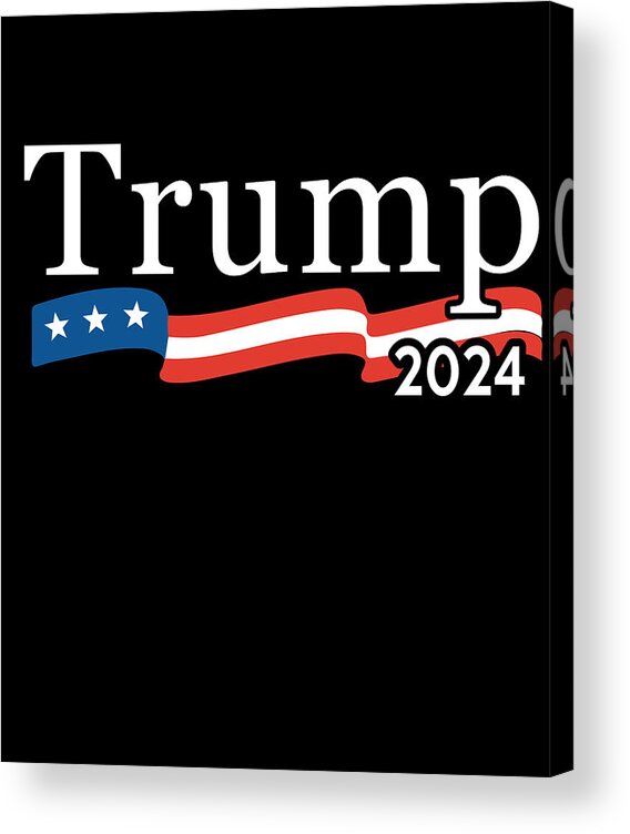 Cool Acrylic Print featuring the digital art Trump 2024 For President by Flippin Sweet Gear