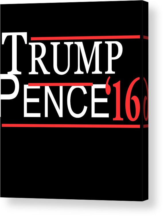 Funny Acrylic Print featuring the digital art Trump Pence by Flippin Sweet Gear