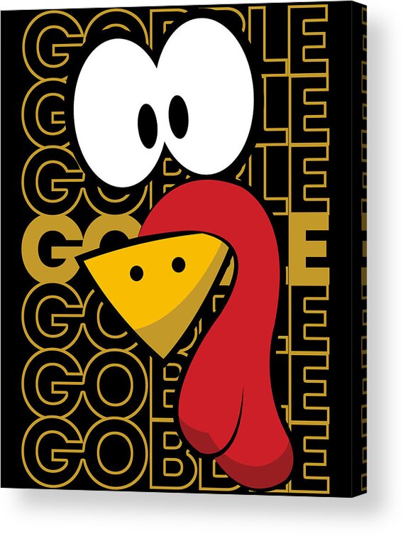 Thanksgiving 2023 Acrylic Print featuring the digital art Turkey Face Gobble Gobble by Flippin Sweet Gear