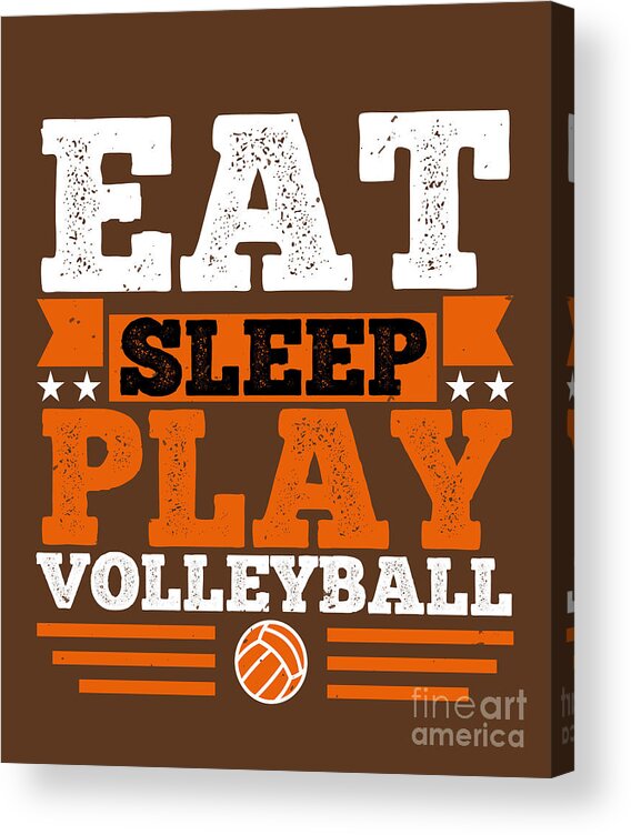 Volleyball Acrylic Print featuring the digital art Volleyball Gift Eat Sleep Play Volleyball by Jeff Creation