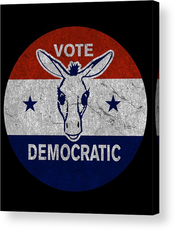 Funny Acrylic Print featuring the digital art Vote Democratic Retro Democrat by Flippin Sweet Gear