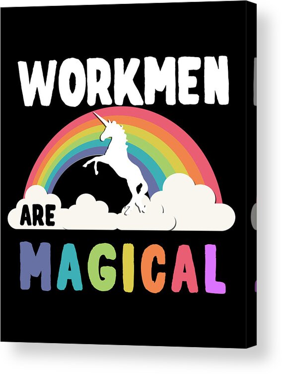 Funny Acrylic Print featuring the digital art Workmen Are Magical by Flippin Sweet Gear