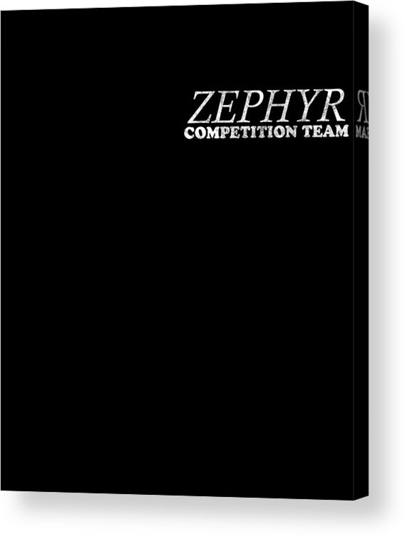 Funny Acrylic Print featuring the digital art Zephyr Competition Team by Flippin Sweet Gear
