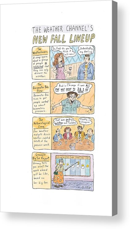 The Weather Channel Acrylic Print featuring the drawing The Weather Channel Fall Lineup by Roz Chast