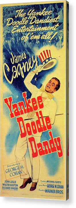 Yankee Acrylic Print featuring the mixed media ''Yankee Doodle Dandy'' poster 1942 by Movie World Posters