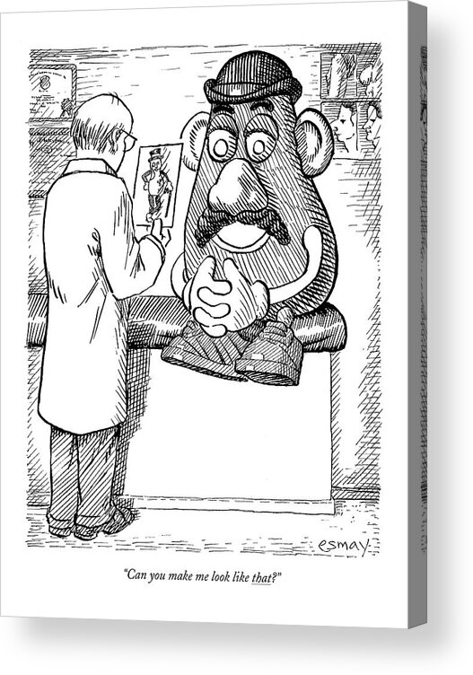Medical Problems Toys Fictional Characters

(mr. Potato Head Asking A Surgeon To Make Him Look Like Mr. Peanut.) 121651  Res Rob Esmay Acrylic Print featuring the drawing Can You Make Me Look Like That? by Rob Esmay