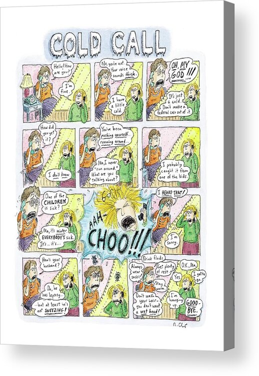 Family Parents Children Problems Medical

(mom Harasses Her Daughter Over The Phone About Her Cold.) 120656 Rch Roz Chast Acrylic Print featuring the drawing Cold Calls by Roz Chast