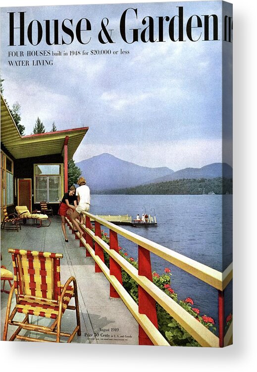 House & Garden Magazine Cover Text Balcony Deck Chair Chair Outdoor Furniture Furniture Lake Water Pier Built Structure Waterfront Mountain Nature Natural World Colorful House Dwelling Sitting Young Woman Young Adult Young Adult Woman Alfred Rose House Lake Placid Overcast Overcast Sky Outdoors Daytime Five People People Blond Hair Short Hair Summer Seasons Building Exterior Building Architecture #condenasthouse&gardencover August 1st 1949 Acrylic Print featuring the photograph House & Garden Cover Of Women Sitting On The Deck by Robert M. Damora