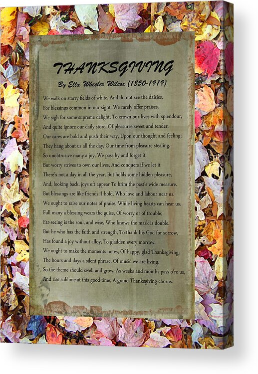 Thanksgiving Acrylic Print featuring the photograph Thanksgiving by Ella Wheeler Wilcox by Sandi OReilly
