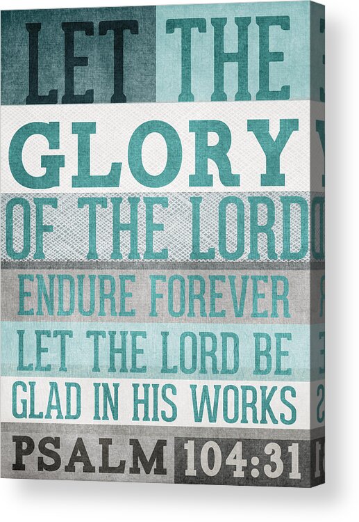 Psalm 104 Acrylic Print featuring the mixed media The Glory Of The Lord- Contemporary Christian Art by Linda Woods