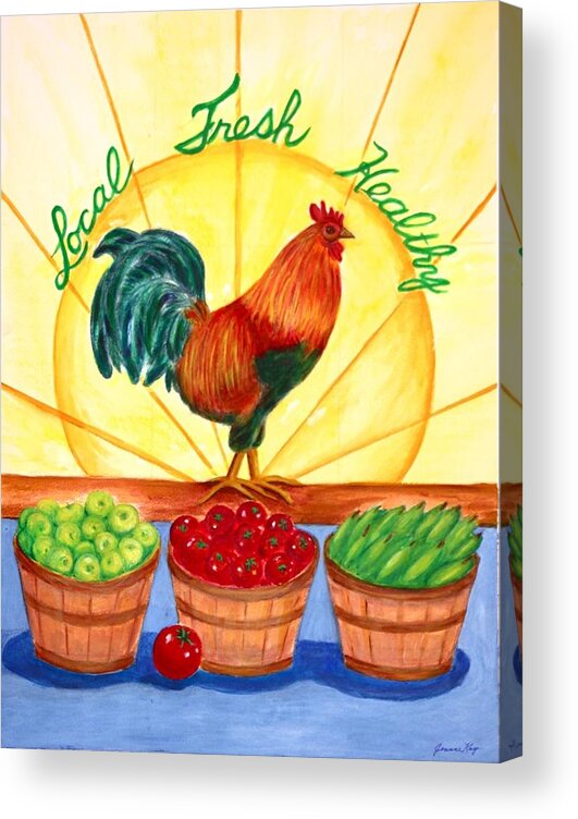 Rooster Acrylic Print featuring the painting Local Fresh Healthy by Jeanne Juhos