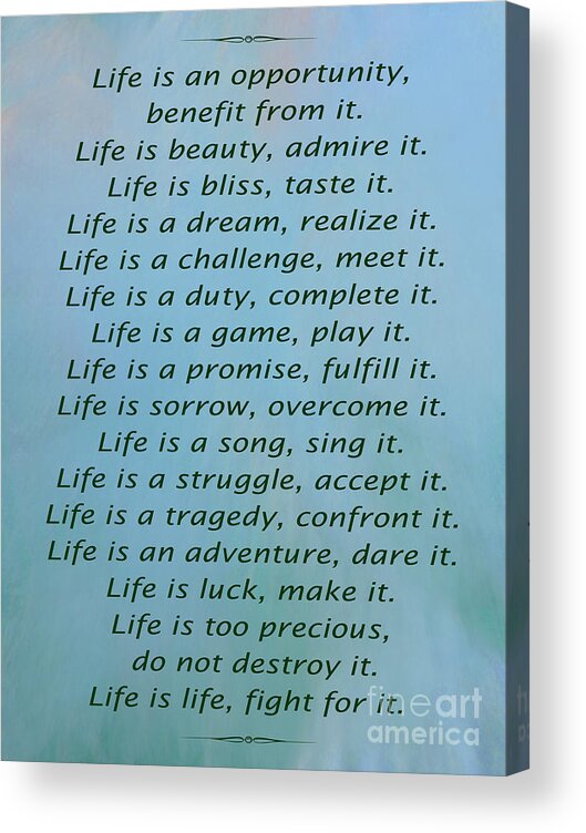 Inspirational Quotes Acrylic Print featuring the photograph 33- Life Is by Joseph Keane