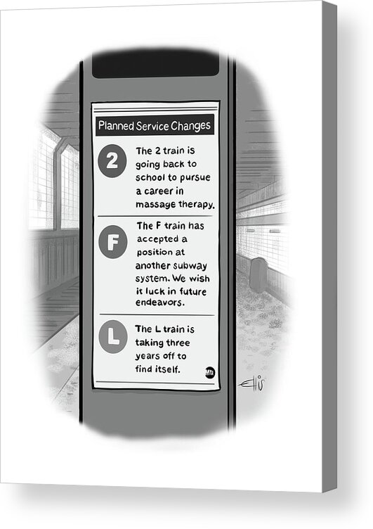 Subway Acrylic Print featuring the drawing A subway service sign lists reasons for planned train outages. by Ellis Rosen