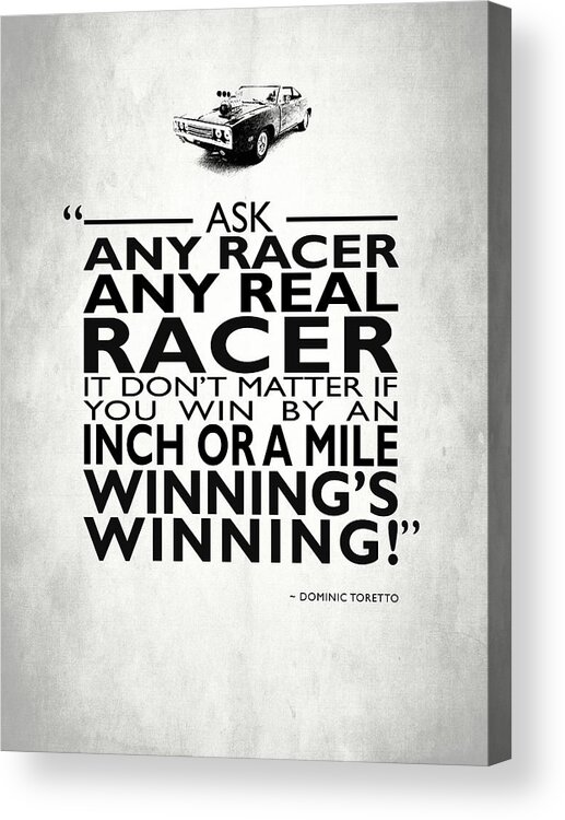 Fast And Furious Acrylic Print featuring the photograph Ask Any Racer by Mark Rogan