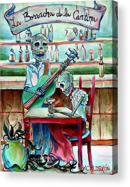 Day Of The Dead Acrylic Print featuring the painting Borracha de la Cantina by Heather Calderon