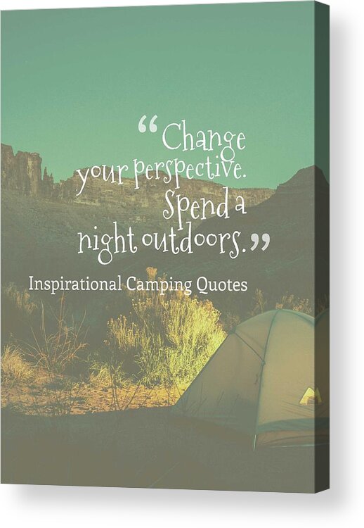 Goal Acrylic Print featuring the painting Change your perspective. Spend a night outdoors. by Celestial Images