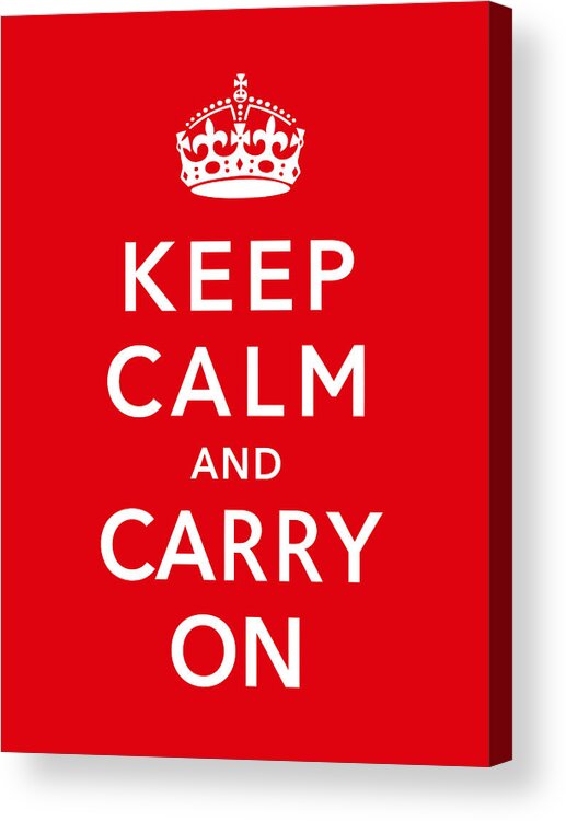 Britain Acrylic Print featuring the digital art Keep Calm And Carry On by War Is Hell Store