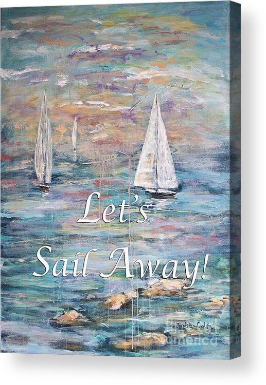 Ocean Acrylic Print featuring the digital art Let's Sail Away by Janis Lee Colon