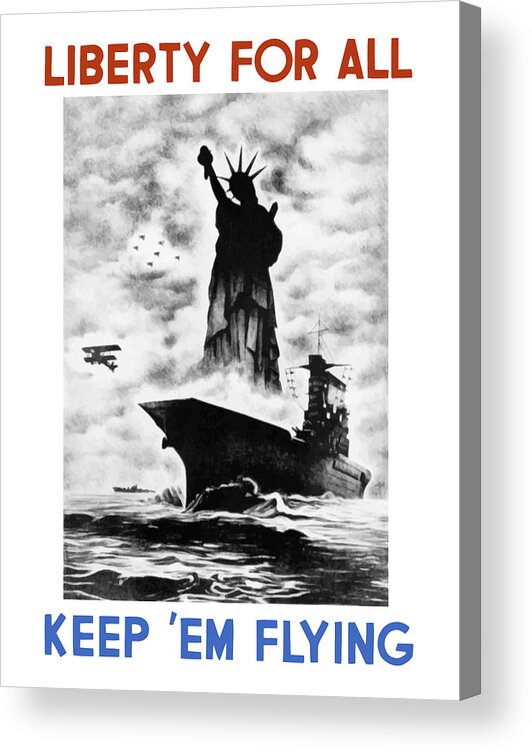 Wwii Acrylic Print featuring the painting Liberty For All -- Keep 'Em Flying by War Is Hell Store