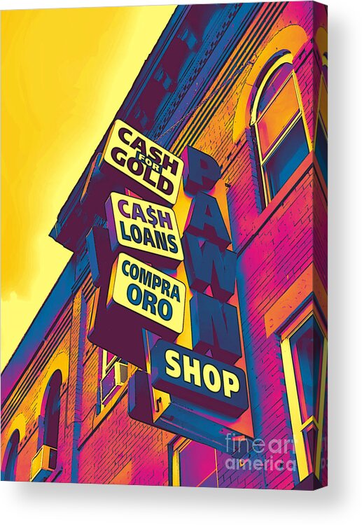 Pawn Shop Acrylic Print featuring the photograph Pawn Pop - Bay Ridge - Brooklyn - Pop Art by Onedayoneimage Photography