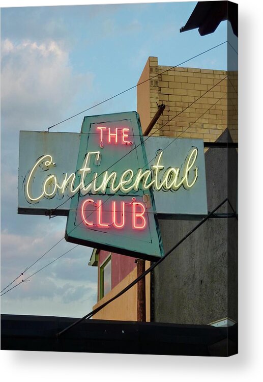 The Continental Club Acrylic Print featuring the photograph The Continental Club by Gia Marie Houck