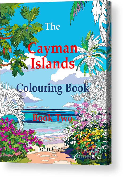 Coloring Acrylic Print featuring the digital art Cayman Colouring Book Two Cover by John Clark