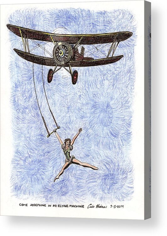 Trapeze Acrylic Print featuring the drawing Come Josephine in my Flying Machine by Eric Haines