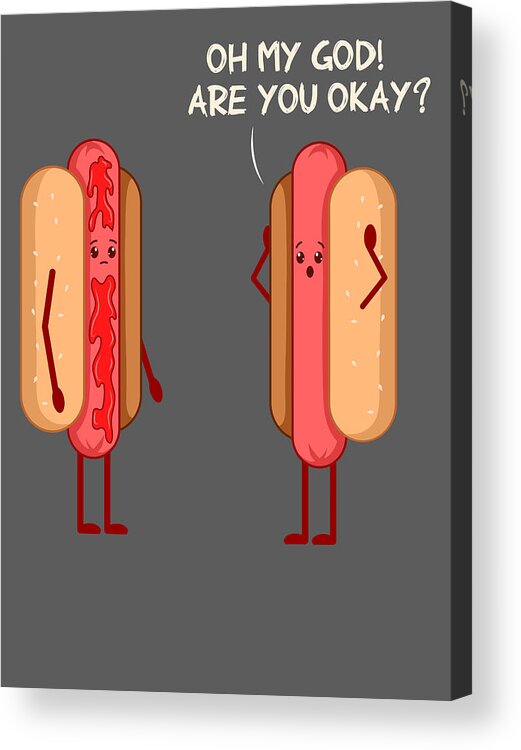 Funny Hot Dog For Men Women - Eater Fast Food Funny Quote Acrylic Print by  Mercoat UG Haftungsbeschraenkt - Pixels