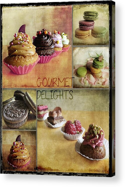 Delights Acrylic Print featuring the photograph Gourmet Delights - collage by Barbara Orenya