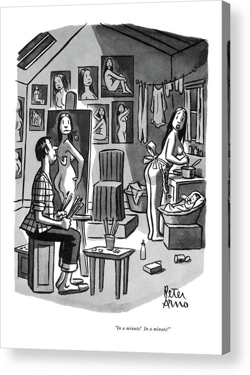 
 (nude Wife Busy Cooking And Watching After The Baby Acrylic Print featuring the drawing In A Minute! In A Minute! by Peter Arno