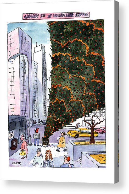 January 3rd At Rockefeller Center
Title: January 3rd At Rockefeller Center. Full-page Color Cartoon Showing The Giant Christmas Tree At Rockefeller Center Turned Upside Down In A Trash Can. Holidays Acrylic Print featuring the drawing January 3rd At Rockefeller Center by Jack Ziegler
