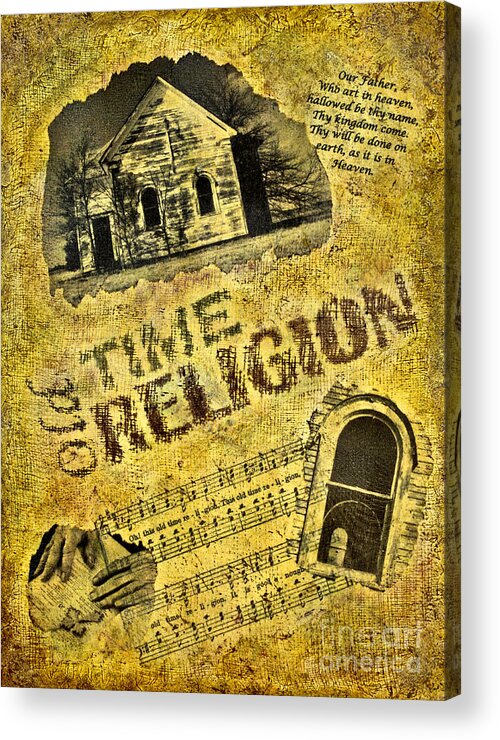 Mixed Media Acrylic Print featuring the photograph Old Time Religion by Pattie Calfy