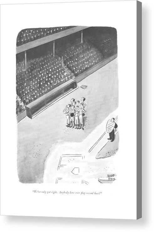 116478 Rda Robert J. Day Baseball Players Ask The Crowd For Help. Ask Athlete Athletes Athletics Baseball Baseman Basemen Bleacher Bleachers Crowd Crowds Draft Drafted Drafting Drafts Effort Fan Fans Front Game Games Help Home Player Players Position Positions Ration Rationing Rations Sport Sports Team Teams Acrylic Print featuring the drawing We've Only Got Eight. Anybody Here Ever Play by Robert J. Day