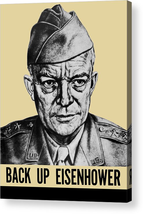 Wwii Acrylic Print featuring the painting Back Up Eisenhower - WW2 by War Is Hell Store