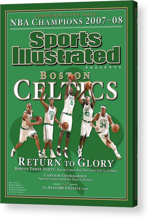Nba Pro Basketball Acrylic Print featuring the photograph Boston Celtics, Return To Glory 2008 Nba Champions Sports Illustrated Cover by Sports Illustrated