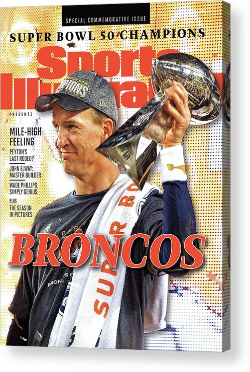 Levi's Acrylic Print featuring the photograph Broncos Super Bowl 50 Champions Sports Illustrated Cover by Sports Illustrated
