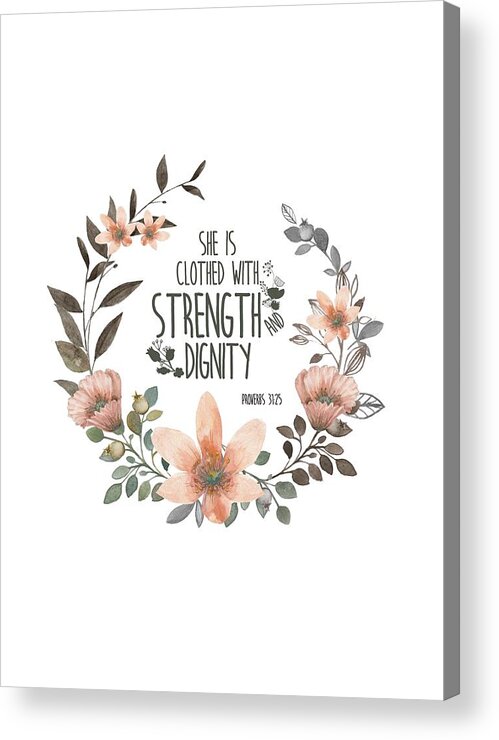 Christian Bible Verse Qute - She is clothed with strength and dignity  Acrylic Print by Wall Art Prints - Pixels