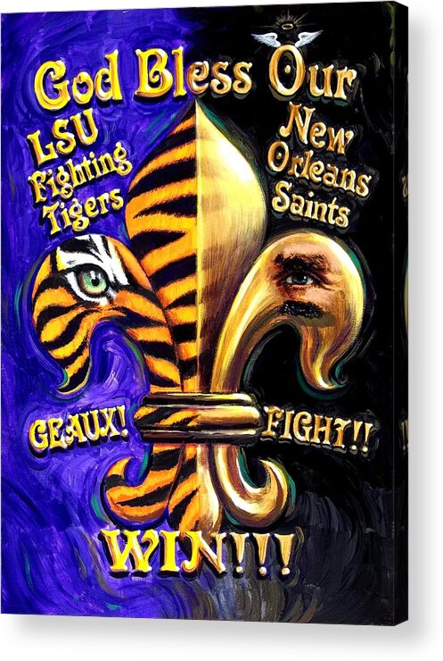 Louisiana Art Acrylic Print featuring the painting God Bless Our Tigers And Saints by Mike Roberts