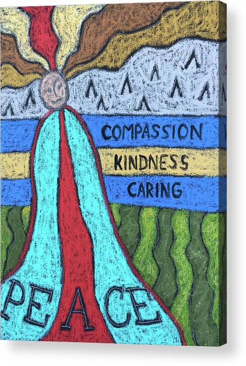Contemporary Painting Acrylic Print featuring the painting Peace Compassion Kindness Caring by Karla Beatty