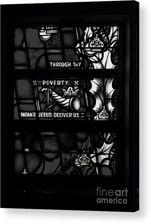 Religious Acrylic Print featuring the photograph Through Thy Poverty, Jesus, Deliver Us by Frank J Casella