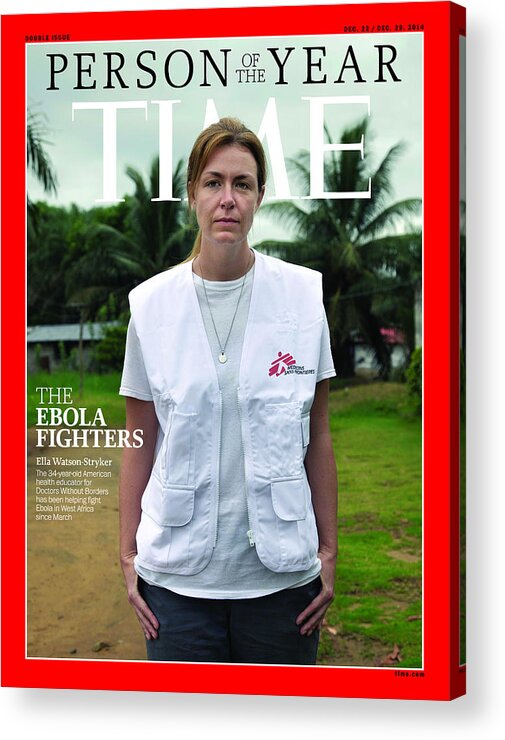2014 Person Of The Year Acrylic Print featuring the photograph 2014 Person of the Year - The Ebola Fighters, Ella Watson Stryker by Person of the Year - The Ebola Fighters
