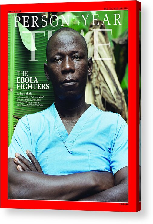 2014 Person Of The Year Acrylic Print featuring the photograph 2014 Person of the Year - The Ebola Fighters, Foday Gallah by Person of the Year - The Ebola Fighters