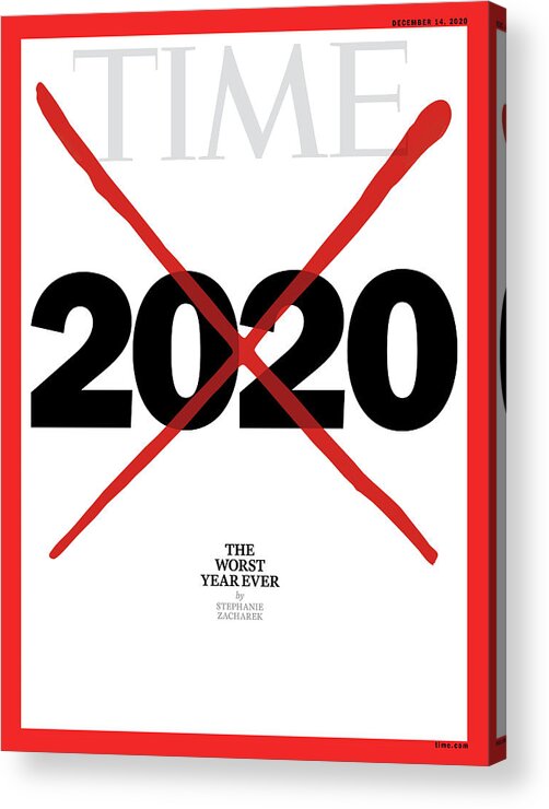 2020 Acrylic Print featuring the photograph 2020 The Worst Year Ever by Time